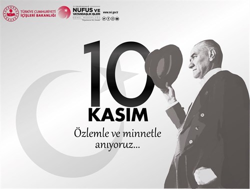 İl Nüfus ve Vatandaşlık Müdürümüz Nazmi ÇİÇEK’in 10 Kasım Atatürk’ü Anma Günü Mesajı